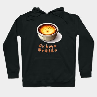 Creme Brulee | French cuisine | Dessert Hoodie